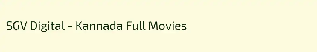 SGV Digital - Kannada Full Movies